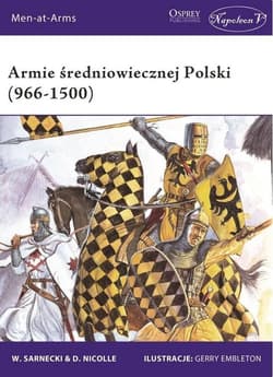 Armie średniowiecznej Polski (966-1500) - David Nicolle, Sarnecki Witold