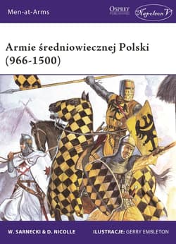 Armie średniowiecznej Polski (966-1500) - Sarnecki Witold, David Nicolle