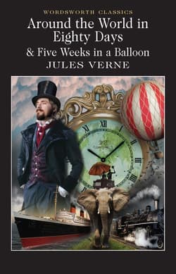 Around the World in 80 Days / Five Weeks in a Balloon. Wordsworth Classics wer. angielska - Jules Verne