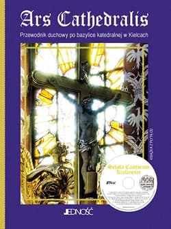 Ars Cathedralis Przewodnik duchowy po bazylice katedralnej w Kielcach + płyta CD - Hanna Szmigielska