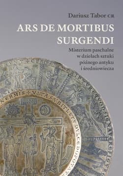 Ars de mortibus surgendi. Misterium paschalne w... - Dariusz Tabor
