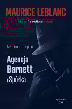 Arsene Lupin Agencja Barnett i spółka - Leblanc Maurice