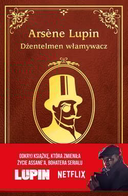 Arsene Lupin Dżentelmen włamywacz - Leblanc Maurice