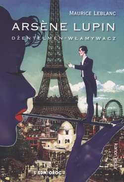 Arsene Lupin Dzeńtelmen - włamywacz - Leblanc Maurice