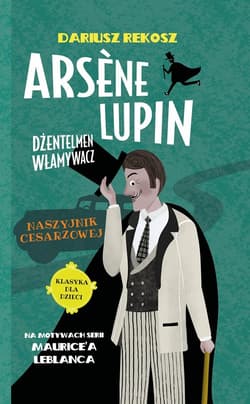 Arsene Lupin Dżentelmen włamywacz Tom 4 Naszyjnik cesarzowej - Dariusz Rekosz, Leblanc Maurice
