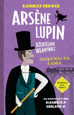 Arsene Lupin Dżentelmen włamywacz Tom 5 Jasnowłosa dama - Dariusz Rekosz, Leblanc Maurice