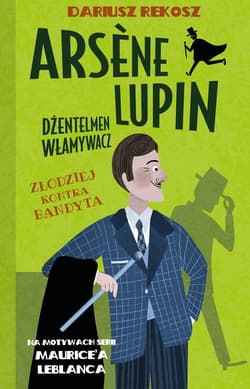 Arsene Lupin Dżentelmen włamywacz Tom 6 Złodziej kontra bandyta - Dariusz Rekosz, Leblanc Maurice