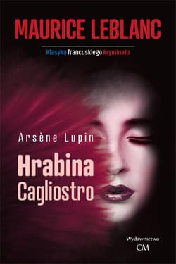 Arsene Lupin Hrabina Cagliostro - Leblanc Maurice