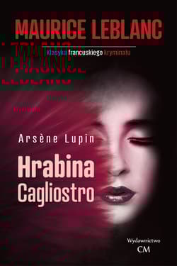 Arsene Lupin Hrabina Cagliostro - Leblanc Maurice