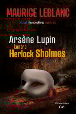 Arsene Lupin kontra Herlock Sholmes - Leblanc Maurice