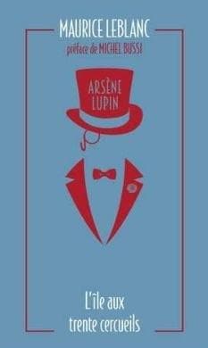 Arsene Lupin - L'ile aux trente cercueils - Leblanc Maurice