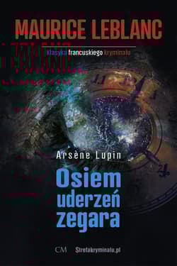 Arsene Lupin Osiem uderzeń zegara - Leblanc Maurice