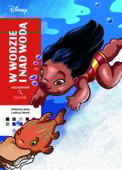 Art therapy. Kolorowanka antystresowa. Disney. W wodzie i nad wodą. Zagadkowe rysunki - Opracowanie Zbiorowe