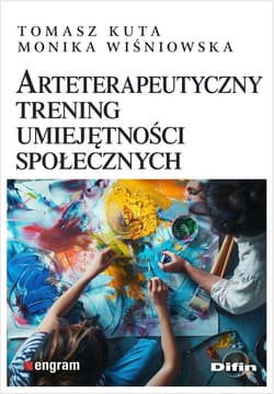 Arteterapeutyczny trening umiejętności społecznych - Kuta Tomasz Wiśniowska Monika