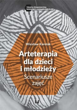 Arteterapia dla dzieci i młodzieży - Karolak Wiesław