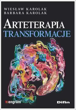 Arteterapia. Transformacje - Karolak Barbara, Karolak Wiesław