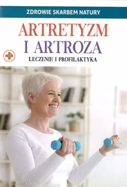 Artretyzm i artroza. Zdrowie skarbem natury - Opracowanie Zbiorowe