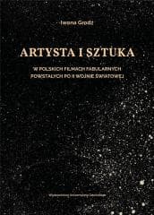 Artysta i sztuka w polskich filmach fabularnych... - Iwona Grodź