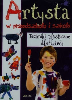 Artysta w przedszkolu i szkole Techniki plastyczne dla dzieci - Michalski Ute, Michalski Tilman