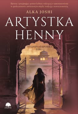 Artystka henny. Trylogia dżajpurska. Tom 1 - Alka Joshi