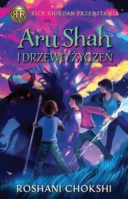 Aru Shah i Drzewo Życzeń Kroniki Pandawów Tom 3 - Roshani Chokshi