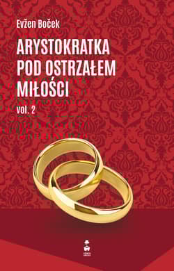 Arystokratka pod ostrzałem miłości vol.2 - Evzen Bocek