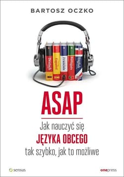 ASAP Jak nauczyć się języka obcego tak szybko, jak to możliwe - Bartosz Oczko