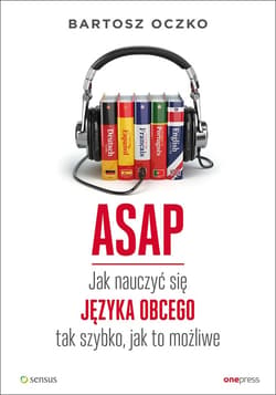 ASAP. Jak nauczyć się języka obcego tak szybko, jak to możliwe - audiobook - Bartosz Oczko