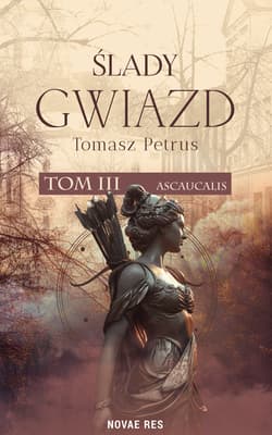 Ascaucalis. Ślady gwiazd. Tom 3 - Tomasz Petrus