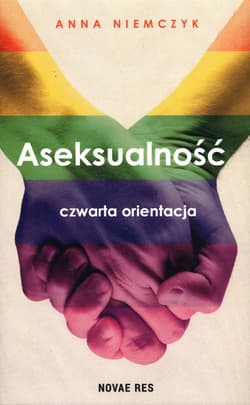 Aseksualność Czwarta orientacja - Anna Niemczyk