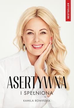 Asertywna i Spełniona - Kamila Rowińska