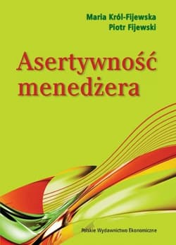 Asertywność menedżera - Król-Fijewska Maria
