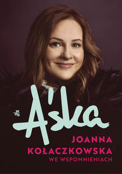 Aśka. Joanna Kołaczkowska we wspomnieniach - Opracowanie Zbiorowe