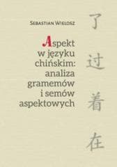 Aspekt w języku chińskim: Analiza gramemów.. - Sebastian Wielosz