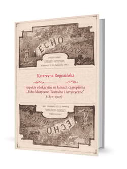 Aspekty edukacyjne na łamach czasopisma „Echo Muzyczne, Teatralne i Artystyczne
