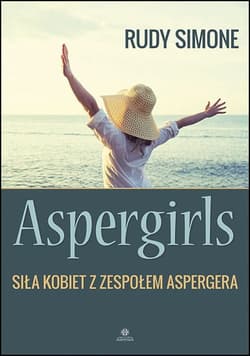 Aspergirls Siła kobiet z zespołem Aspergera - Rudy Simone