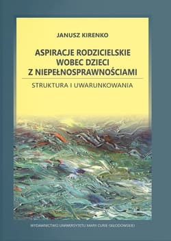 Aspiracje rodzicielskie wobec dzieci... - Janusz Kirenko