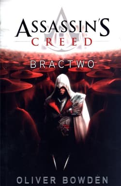 Assassin's Creed. Bractwo - Oliver Bowden