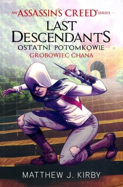 Assassins Creed Last Descendants Grobowiec Chana - Matthew J. Kirby