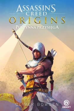 Assassins Creed Origins Pustynna przysięga - Oliver Bowden