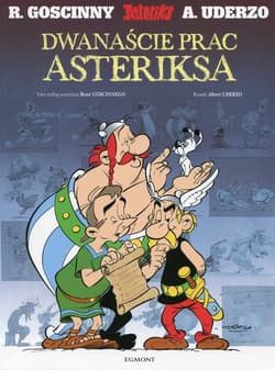 Asteriks Dwanaście prac Asteriksa - René Goscinny, Albert Uderzo