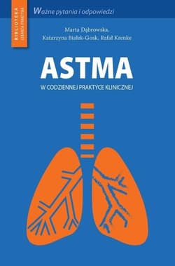 Astma w codziennej praktyce klinicznej - Praca zbiorowa