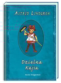 Astrid Lindgren. Dzielna Kajsa
