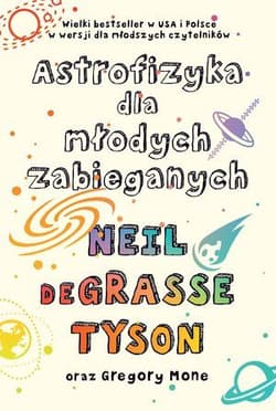 Astrofizyka dla młodych zabieganych - Neil de Grasse Tyson