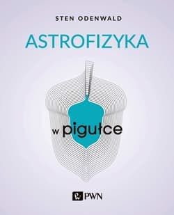 Astrofizyka w pigułce - Sten Odenwald