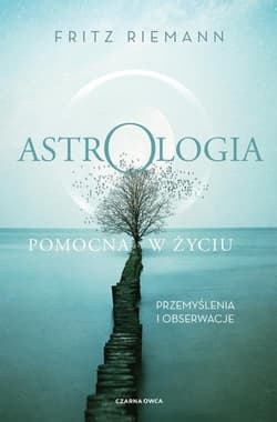 Astrologia pomocna w życiu Przemyślenia i obserwacje - Fritz Riemann