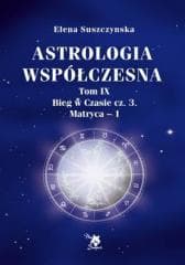 Astrologia współczesna Tom IX Bieg..cz.3 Matryca-1 - Suszczynska Elena