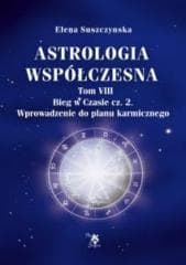 Astrologia współczesna Tom VIII Bieg w czasie - E. Suszczynska
