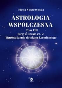 Astrologia współczesna Tom VIII Bieg w czasie - E. Suszczynska