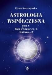 Astrologia współczesna Tom X Bieg.. cz.4 Matryca-2 - Suszczynska Elena